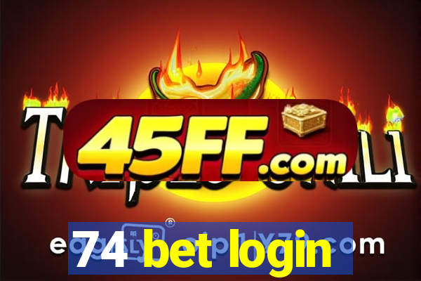 74 bet login